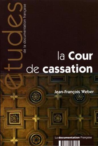 Couverture du livre « La cour de cassation » de Jean-Francois Weber aux éditions Documentation Francaise