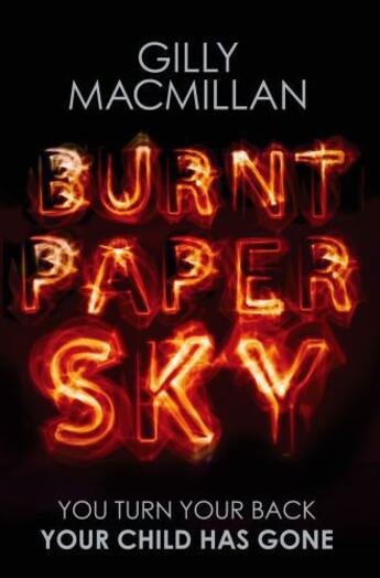 Couverture du livre « Burnt Paper Sky » de Gilly Macmillan aux éditions Little Brown Book Group Digital