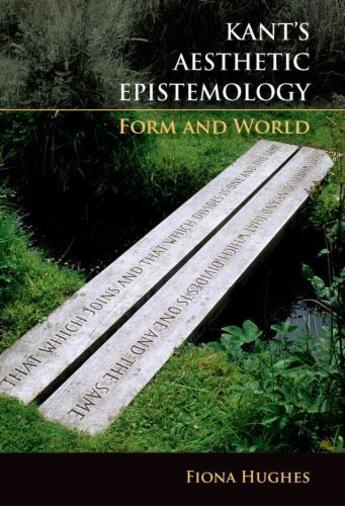 Couverture du livre « Kant's Aesthetic Epistemology: Form and World » de Hughes Fiona aux éditions Edinburgh University Press