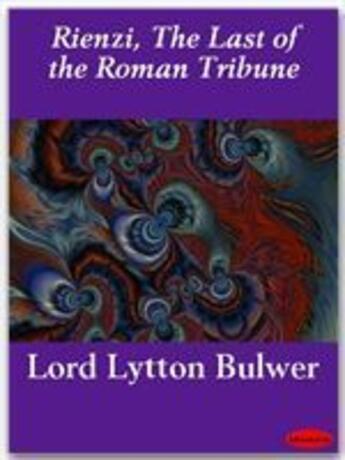 Couverture du livre « Rienzi, The Last of the Roman Tribune » de Lord Lytton Bulwer aux éditions Ebookslib