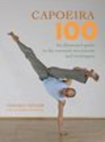 Couverture du livre « Capoeira 100 » de Gerard Taylor aux éditions Epagine