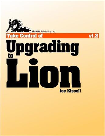 Couverture du livre « Take control of upgrading to Lion » de Joe Kissell aux éditions Tidbits Publishing Inc