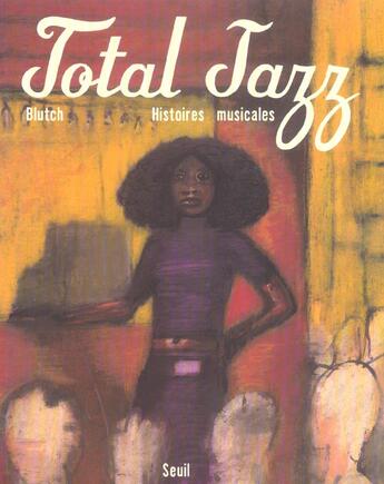 Couverture du livre « Total jazz - histoires musicales » de Blutch aux éditions Seuil