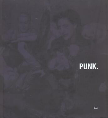 Couverture du livre « Punk. hors limites » de Colegrave/Sullivan aux éditions Seuil