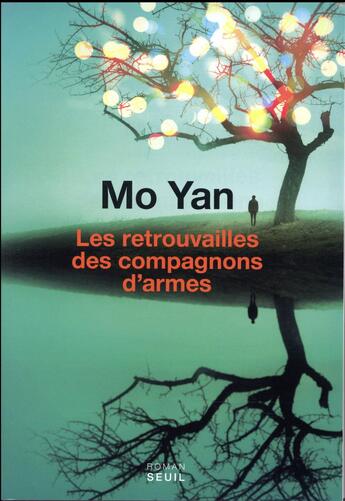 Couverture du livre « Les retrouvailles des compagnons d'armes » de Mo Yan aux éditions Seuil