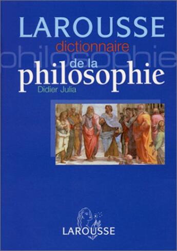 Couverture du livre « Dictionnaire De La Philosophie ; Edition 2001-2002 » de  aux éditions Larousse