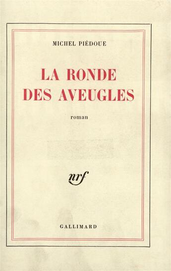 Couverture du livre « La ronde des aveugles » de Michel Piedoue aux éditions Gallimard