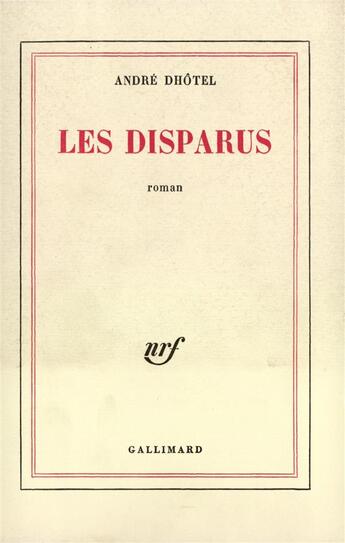 Couverture du livre « Les Disparus » de Andre Dhotel aux éditions Gallimard