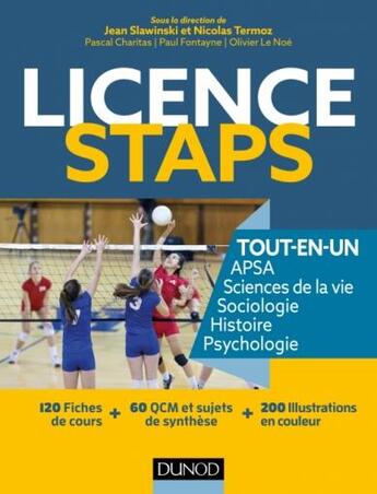 Couverture du livre « Licence STAPS ; 120 fiches de cours, QCM, sujets de synthèse » de Jean Stawinski et Nicolas Termoz et Paul Fontayne et Pascal Charitas et Olivier Le Noe aux éditions Dunod