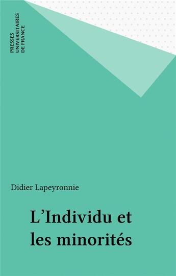 Couverture du livre « L'individu et les minorites » de Didier Lapeyronnie aux éditions Puf