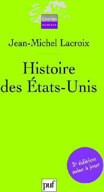 Couverture du livre « Histoire des Etats-Unis (3e édition) » de Jean-Michel Lacroix aux éditions Puf