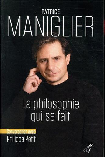 Couverture du livre « La philosophie qui se fait » de Patrice Maniglier aux éditions Cerf