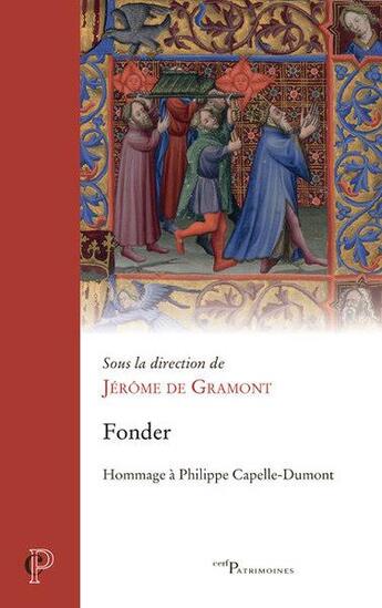 Couverture du livre « Fonder : hommage à Philippe Capelle-Dumont » de Jerome De Gramont aux éditions Cerf