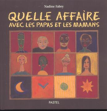 Couverture du livre « Quelle affaire avec les papas et mamans » de Nadine Fabry aux éditions Ecole Des Loisirs