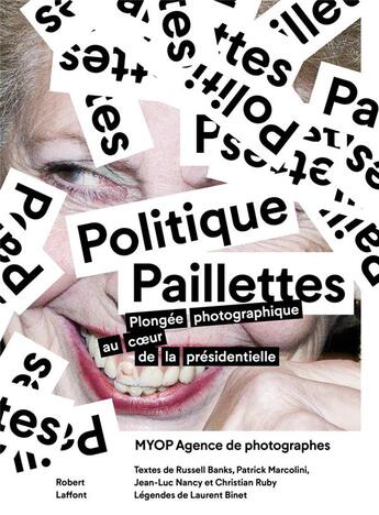 Couverture du livre « Politique paillettes ; plongée photographique au coeur de la présidentielle » de  aux éditions Robert Laffont