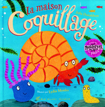 Couverture du livre « La Maison Coquillage » de Monks Lydia et Julia Donaldson aux éditions Albin Michel Jeunesse