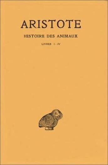 Couverture du livre « Histoire des animaux Tome 1 ; L1-4 » de Aristote aux éditions Belles Lettres