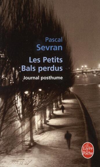 Couverture du livre « Les petits bals perdus » de Sevran Pascal aux éditions Le Livre De Poche