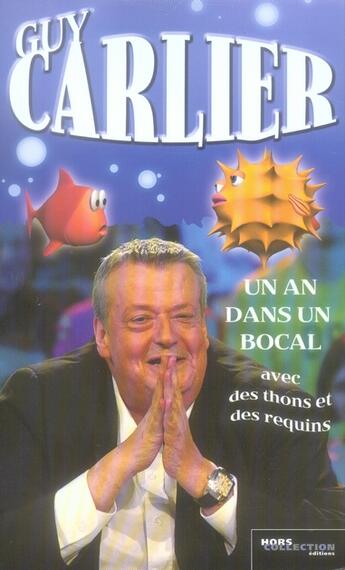 Couverture du livre « Un an dans un bocal avec des thons et des requins » de Guy Carlier aux éditions Hors Collection