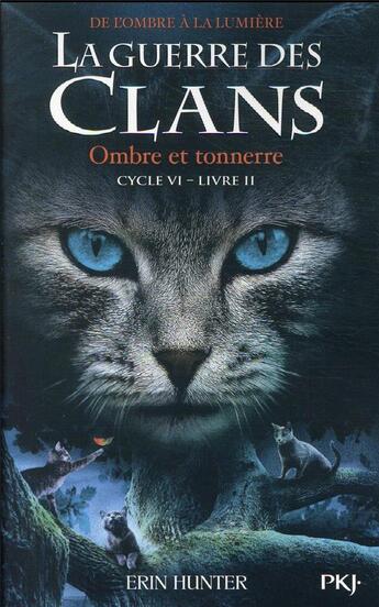 Couverture du livre « La guerre des clans - cycle 6 ; de l'ombre à la lumière Tome 2 : Ombre et Tonnerre » de Erin Hunter aux éditions Pocket Jeunesse