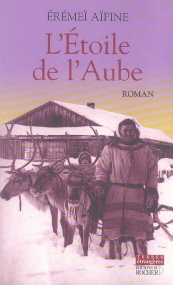 Couverture du livre « L'etoile de l'aube » de Eremei Aipine aux éditions Rocher