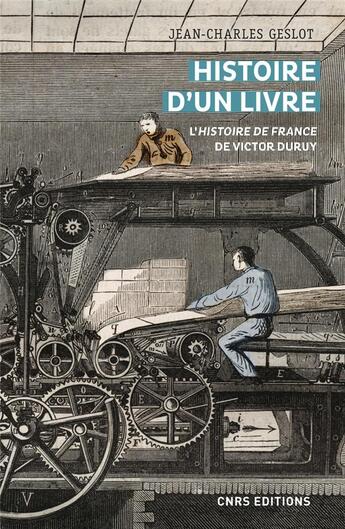 Couverture du livre « Histoire d'un livre : l'histoire de France de Victor Duruy » de Jean-Charles Geslot aux éditions Cnrs