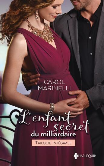 Couverture du livre « L'enfant secret du milliardaire ; un héritier pour les Di Savo, l'enfant du sultan, le bébé du Sicilien » de Carol Marinelli aux éditions Harlequin