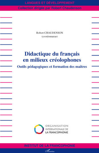 Couverture du livre « Didactique du français en milieux créolophones ; outils pédagogiques et formation des maîtres » de Robert Chaudenson aux éditions L'harmattan