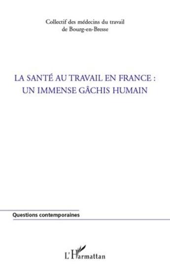 Couverture du livre « La santé au travail en France : un immense gâchis humain » de  aux éditions L'harmattan