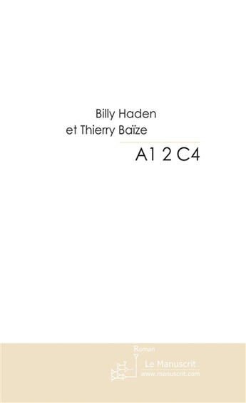 Couverture du livre « A1 2 c4 » de Baize/Blackman aux éditions Le Manuscrit