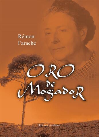 Couverture du livre « Oro de Mogador » de Remon Farache aux éditions Amalthee