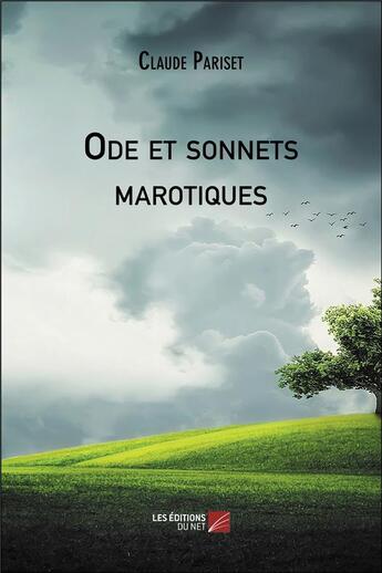 Couverture du livre « Ode et sonnets marotiques » de Claude Pariset aux éditions Editions Du Net