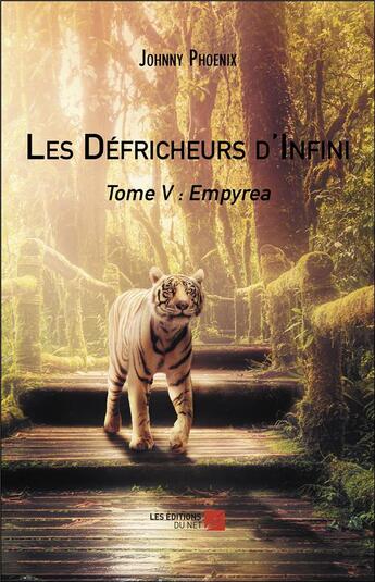 Couverture du livre « Les défricheurs d'infini t.5 ; Empyrea » de Johnny Phoenix aux éditions Editions Du Net