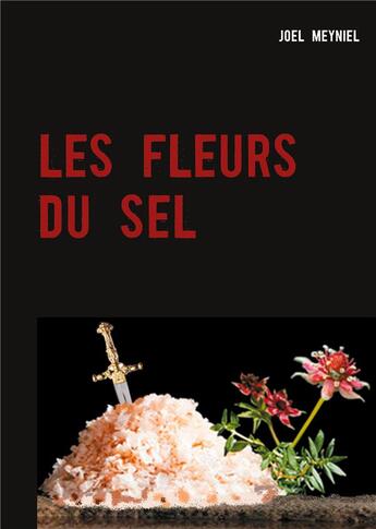 Couverture du livre « Les fleurs du sel » de Joel Meyniel aux éditions Books On Demand