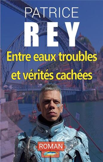 Couverture du livre « Entre eaux troubles et vérités cachées » de Patrice Rey aux éditions Books On Demand