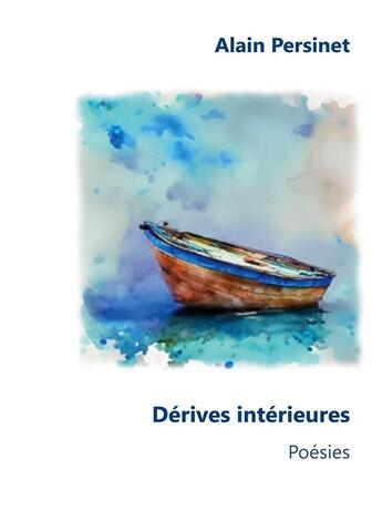 Couverture du livre « Dérives intérieures » de Alain Persinet aux éditions Books On Demand