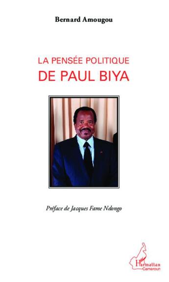 Couverture du livre « La pensée politique de Paul Biya » de Bernard Amougou aux éditions L'harmattan