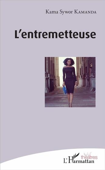 Couverture du livre « L'entremetteuse » de Kama-Sywor Kamanda aux éditions L'harmattan