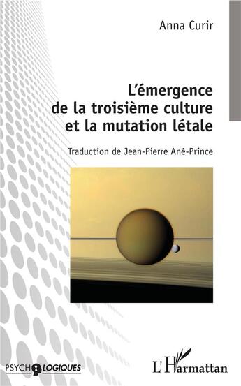 Couverture du livre « L'émergence de la troisième culture et la mutation létale » de Anna Curir aux éditions L'harmattan