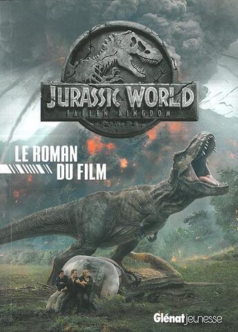 Couverture du livre « Jurassic world - fallen kingdom le roman du film » de  aux éditions Glenat Jeunesse