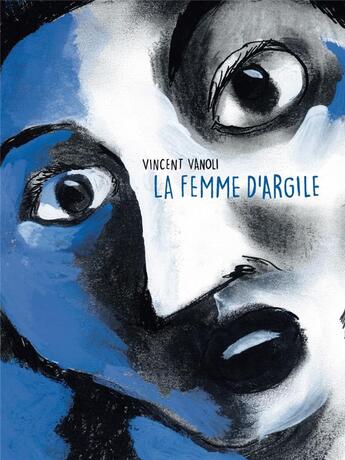 Couverture du livre « La femme d'argile » de Vanoli Vincent aux éditions Six Pieds Sous Terre