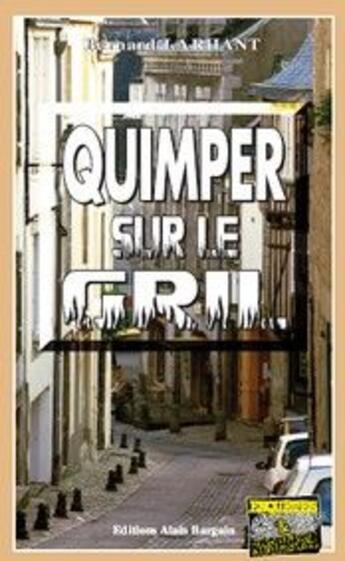 Couverture du livre « Quimper sur le gril » de Bernard Larhant aux éditions Bargain