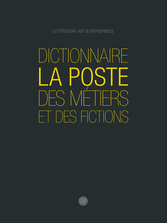 Couverture du livre « Dictionnaire La Poste des Métiers et des Fictions » de Collectif Df aux éditions D-fiction