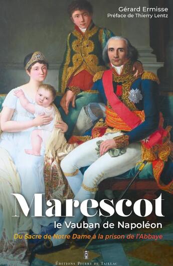 Couverture du livre « Marescot, le Vauban de Napoléon : du sacre de Notre Dame à la prison de l'Abbaye » de Gerard Ermisse aux éditions Editions Pierre De Taillac