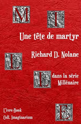 Couverture du livre « Une tête de martyr » de Richard D. Nolane aux éditions L'ivre Book