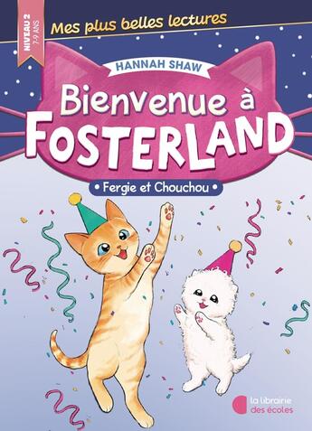 Couverture du livre « Bienvenue à Fosterland ! Fergie et Chouchou (2025) » de Hannah Shaw aux éditions Librairie Des Ecoles