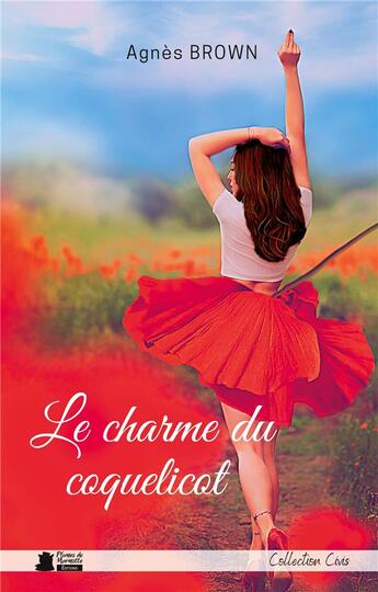 Couverture du livre « Le charme du coquelicot » de Agnes Brown aux éditions Plumes De Marmotte