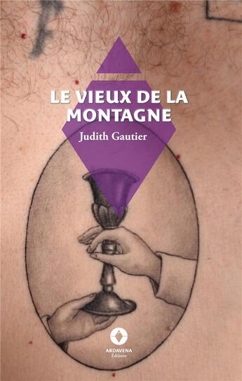 Couverture du livre « Le Vieux de la montagne » de Judith Gautier aux éditions Ardavena