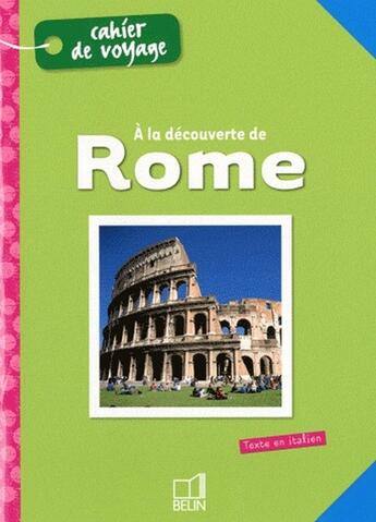 Couverture du livre « À la découverte de Rome » de Laurent Dalencourt aux éditions Belin Education