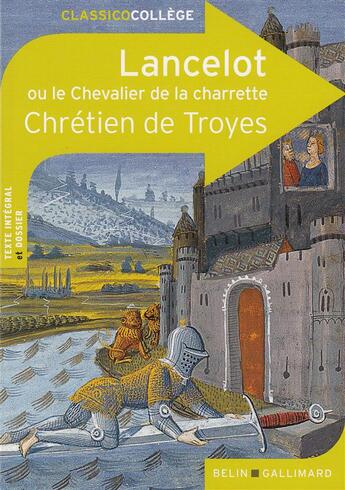 Couverture du livre « Lancelot ou le chevalier de la charrette » de Chretien De Troyes et Marianne Chomienne aux éditions Belin Education